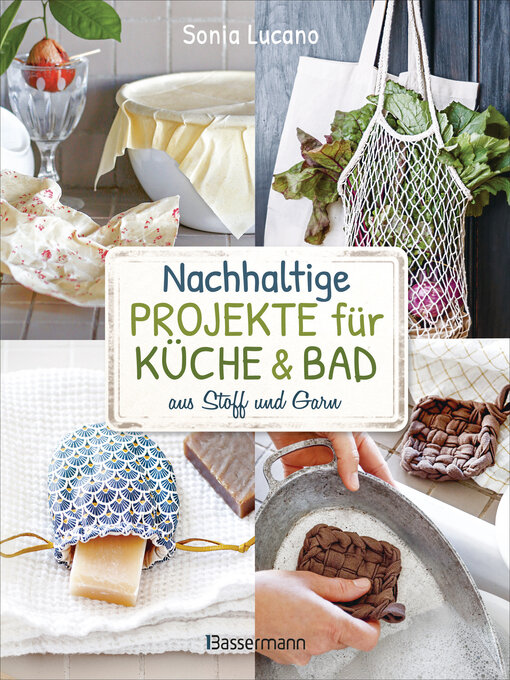 Title details for Nachhaltige Projekte für Küche & Bad aus Stoff und Garn by Sonia Lucano - Wait list